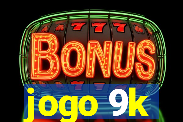 jogo 9k